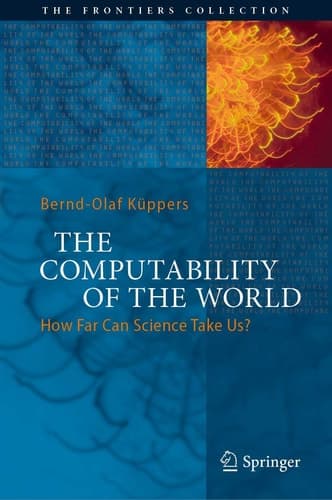 The Computability of the World How Far Can Science Take Us?