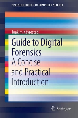 Guide to Digital Forensics A Concise and Practical Introduction
