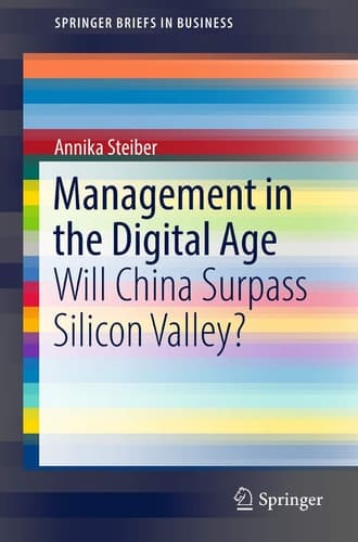 Management in the Digital Age Will China Surpass Silicon Valley?
