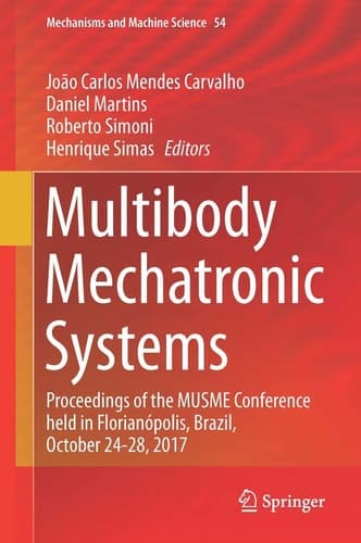 Multibody Mechatronic Systems Proceedings of the MUSME Conference held in Florianópolis, Brazil, October 24-28, 2017