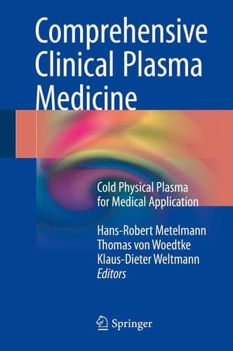 Comprehensive Clinical Plasma Medicine Cold Physical Plasma for Medical Application