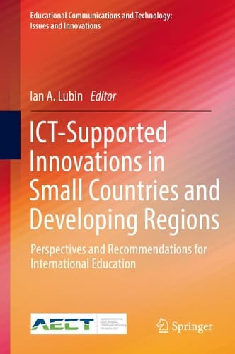 ICT-Supported Innovations in Small Countries and Developing Regions Perspectives and Recommendations for International Education