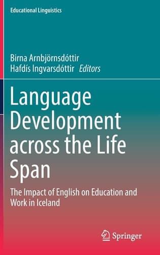 Language Development across the Life Span The Impact of English on Education and Work in Iceland