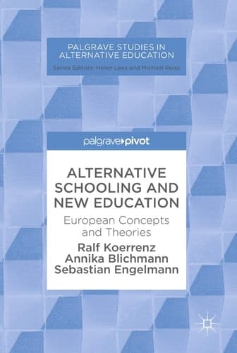 Alternative Schooling and New Education European Concepts and Theories