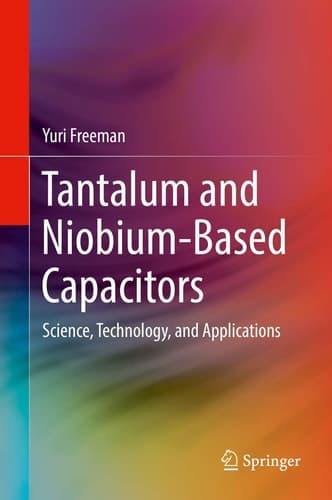 Tantalum and Niobium-Based Capacitors Science, Technology, and Applications