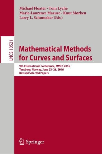 Mathematical Methods for Curves and Surfaces 9th International Conference, MMCS 2016, Tønsberg, Norway, June 23–28, 2016, Revised Selected Papers