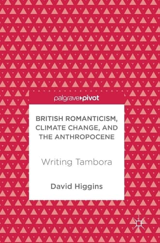 British Romanticism, Climate Change, and the Anthropocene Writing Tambora