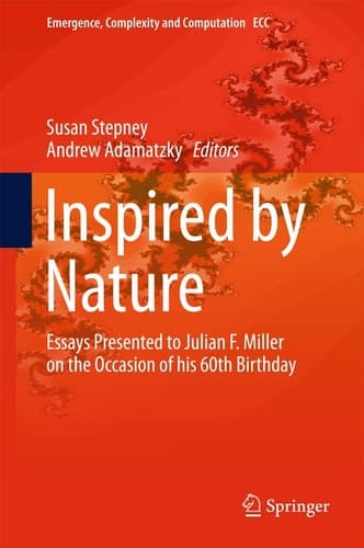 Inspired by Nature Essays Presented to Julian F. Miller on the Occasion of his 60th Birthday
