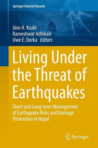 Living Under the Threat of Earthquakes Short and Long-term Management of Earthquake Risks and Damage Prevention in Nepal