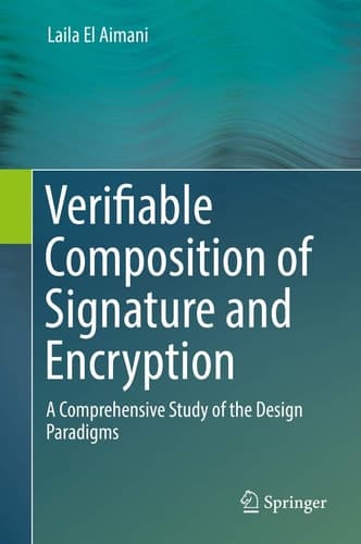 Verifiable Composition of Signature and Encryption A Comprehensive Study of the Design Paradigms