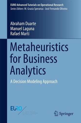 Metaheuristics for Business Analytics A Decision Modeling Approach