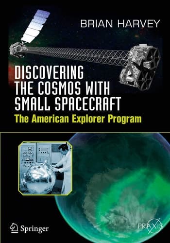 Discovering the Cosmos with Small Spacecraft The American Explorer Program