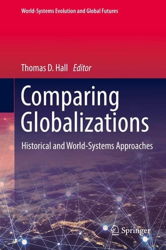 Comparing Globalizations Historical and World-Systems Approaches
