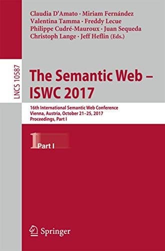 The Semantic Web – ISWC 2017 16th International Semantic Web Conference, Vienna, Austria, October 21–25, 2017, Proceedings, Part I