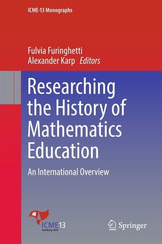 Researching the History of Mathematics Education An International Overview