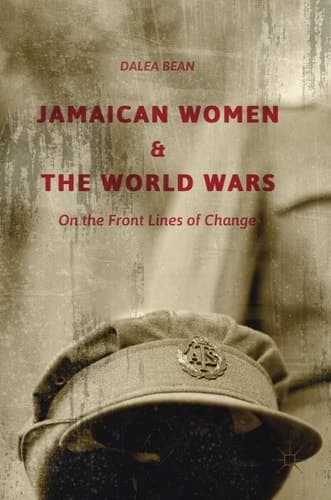 Jamaican Women and the World Wars On the Front Lines of Change