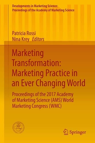 Marketing Transformation: Marketing Practice in an Ever Changing World Proceedings of the 2017 Academy of Marketing Science (AMS) World Marketing Congress (WMC)