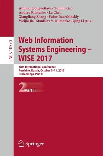 Web Information Systems Engineering – WISE 2017 18th International Conference, Puschino, Russia, October 7-11, 2017, Proceedings, Part II