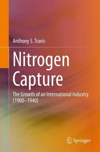 Nitrogen Capture The Growth of an International Industry (1900–1940)