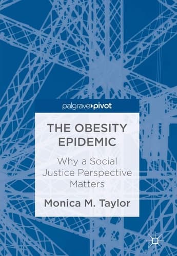 The Obesity Epidemic Why a Social Justice Perspective Matters