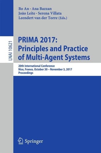 PRIMA 2017: Principles and Practice of Multi-Agent Systems 20th International Conference, Nice, France, October 30 – November 3, 2017, Proceedings