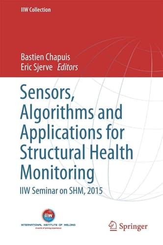 Sensors, Algorithms and Applications for Structural Health Monitoring IIW Seminar on SHM, 2015