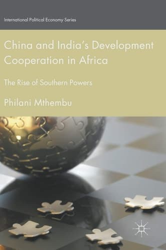 China and India’s Development Cooperation in Africa The Rise of Southern Powers
