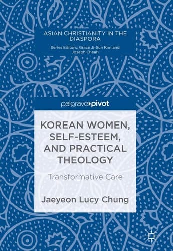 Korean Women, Self-Esteem, and Practical Theology Transformative Care