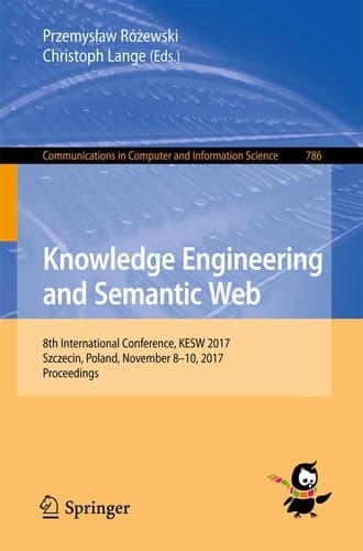 Knowledge Engineering and Semantic Web 8th International Conference, KESW 2017, Szczecin, Poland, November 8-10, 2017, Proceedings