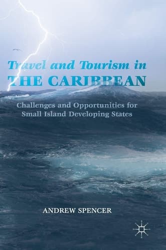 Travel and Tourism in the Caribbean Challenges and Opportunities for Small Island Developing States
