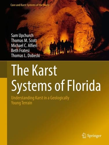 The Karst Systems of Florida Understanding Karst in a Geologically Young Terrain