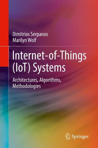 Internet-of-Things (IoT) Systems Architectures, Algorithms, Methodologies