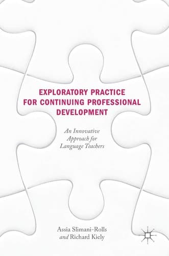 Exploratory Practice for Continuing Professional Development An Innovative Approach for Language Teachers