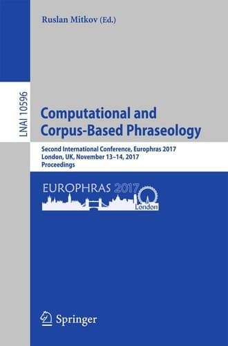 Computational and Corpus-Based Phraseology Second International Conference, Europhras 2017, London, UK, November 13-14, 2017, Proceedings