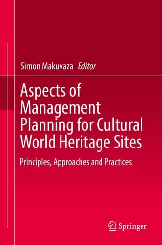 Aspects of Management Planning for Cultural World Heritage Sites Principles, Approaches and Practices