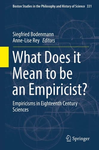 What Does it Mean to be an Empiricist? Empiricisms in Eighteenth Century Sciences