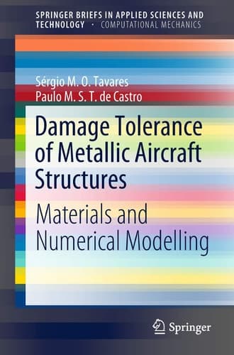 Damage Tolerance of Metallic Aircraft Structures Materials and Numerical Modelling