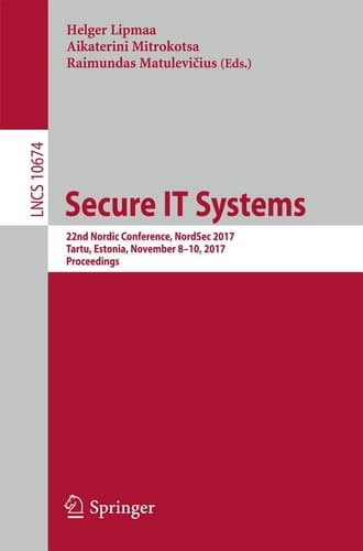 Secure IT Systems 22nd Nordic Conference, NordSec 2017, Tartu, Estonia, November 8–10, 2017, Proceedings