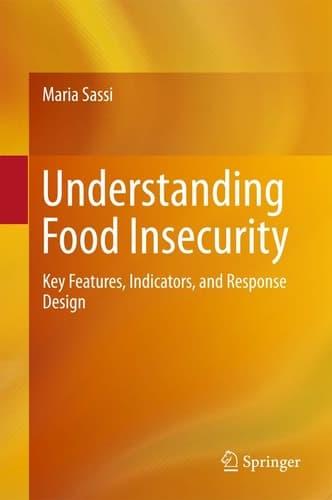 Understanding Food Insecurity Key Features, Indicators, and Response Design