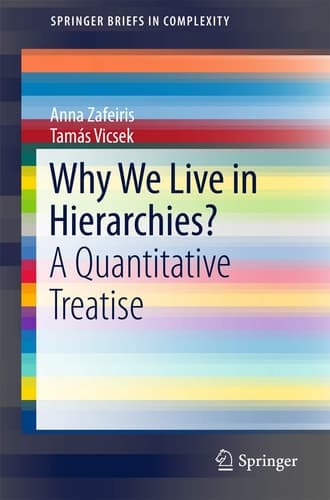 Why We Live in Hierarchies? A Quantitative Treatise