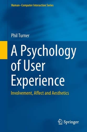 A Psychology of User Experience Involvement, Affect and Aesthetics