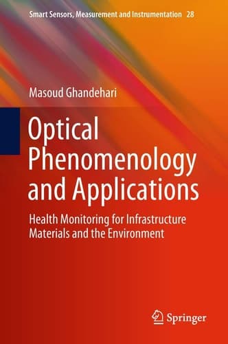 Optical Phenomenology and Applications Health Monitoring for Infrastructure Materials and the Environment