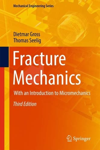Fracture Mechanics With an Introduction to Micromechanics