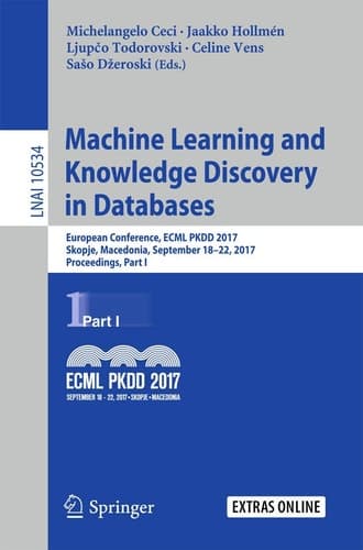 Machine Learning and Knowledge Discovery in Databases European Conference, ECML PKDD 2017, Skopje, Macedonia, September 18–22, 2017, Proceedings, Part I