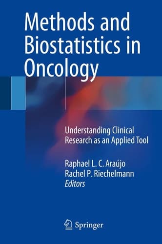 Methods and Biostatistics in Oncology Understanding Clinical Research as an Applied Tool