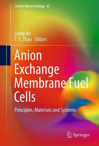 Anion Exchange Membrane Fuel Cells Principles, Materials and Systems