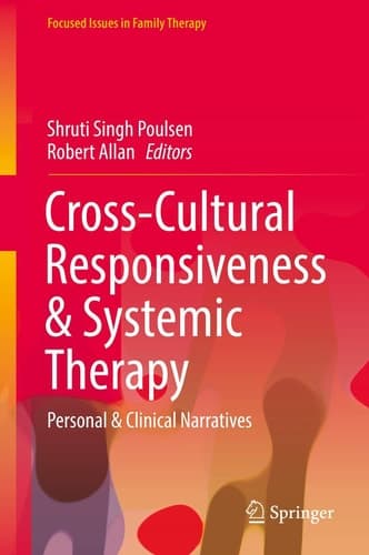Cross-Cultural Responsiveness & Systemic Therapy Personal & Clinical Narratives