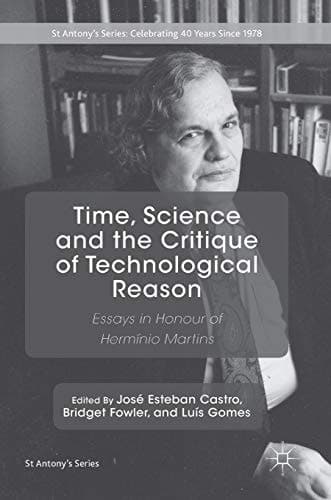 Time, Science and the Critique of Technological Reason Essays in Honour of Hermínio Martins