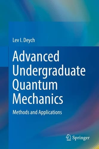 Advanced Undergraduate Quantum Mechanics Methods and Applications