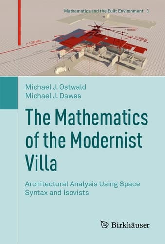 The Mathematics of the Modernist Villa Architectural Analysis Using Space Syntax and Isovists